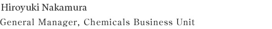 Kunio Kusayama General Manager,Chemical Products Business Unit